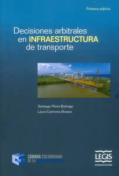 Decisiones Arbitrales la Infraestructura de Transporte - VV.AA