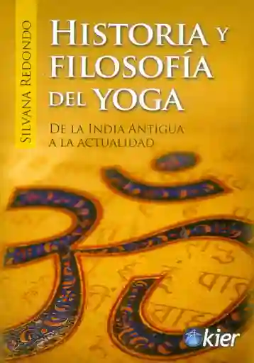 Historia y Filosofía Del Yoga de la India Antigua la Actualidad