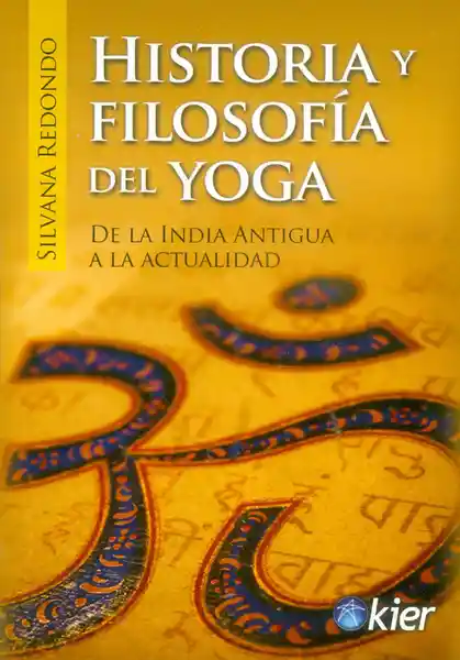 Historia y Filosofía Del Yoga de la India Antigua la Actualidad