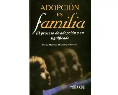 Norma Adopción Es Familia - Mendoza Alexandry De Fuentes