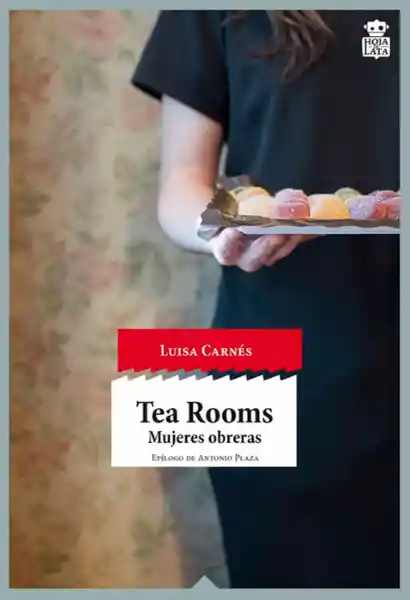 Tea Rooms: Mujeres Obreras - Luisa Carnés Caballero