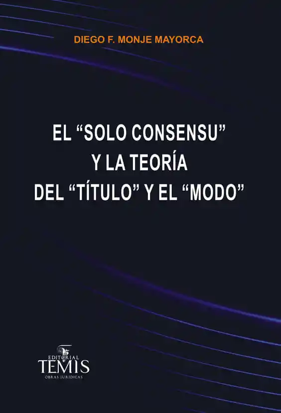 El "solo consensu" y la teoría del "título" y el "modo"