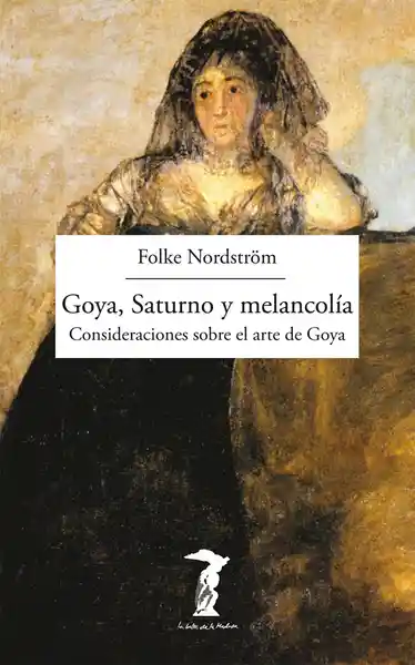 Goya Saturno y Melancolía - Folke Nordström