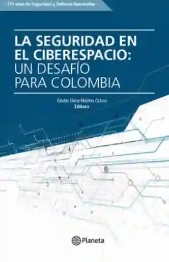 La seguridad en el ciberespacio: un desafío para Colombia