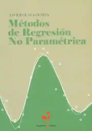 Métodos de Regresión no Paramétrica - Javier Olaya Ochoa