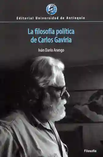 La Filosofía Política de Carlos Gaviria