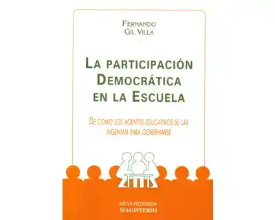 La Participación Democrática en la Escuela. De Cómo Los Agentes