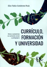 Currículo Formación y Universidad Retos y Asimetrías