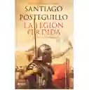 La Legión Perdida: el Sueño de Trajano. - Santiago Posteguillo