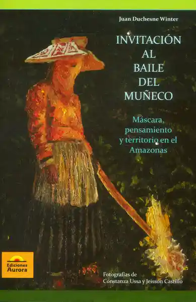 Invitación al baile del muñeco: Máscara, pensamiento y territorio en el Amazonas