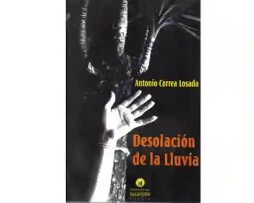 Desolación de la Lluvia - Antonio Correa Losada