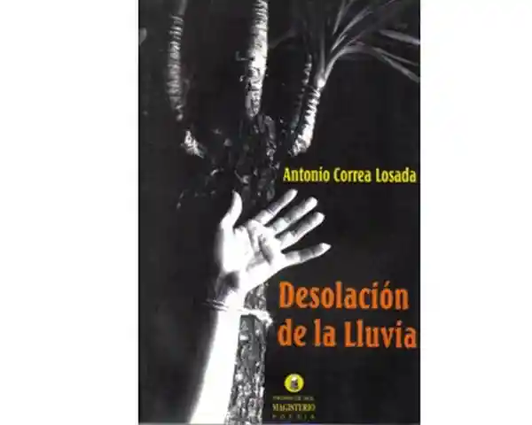 Desolación de la Lluvia - Antonio Correa Losada