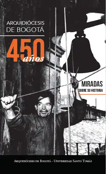 Arquidiócesis de Bogotá. 450 años