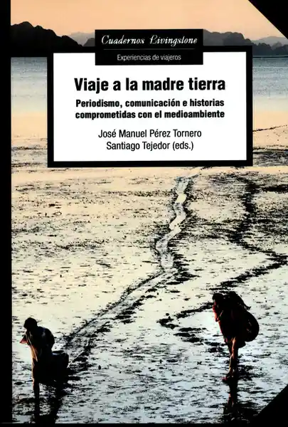 Viaje a la Madre Tierra Periodismo Comunicación