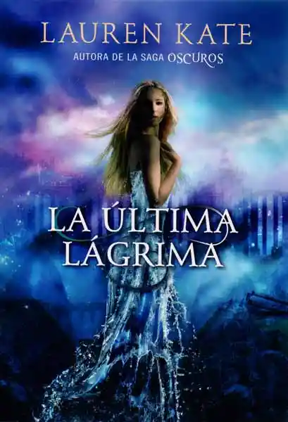 La Última Lágrima - Lauren Kate