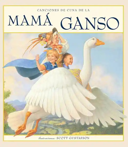 Canciones de Cuna de la Mama Ganso - Scott Gustafson