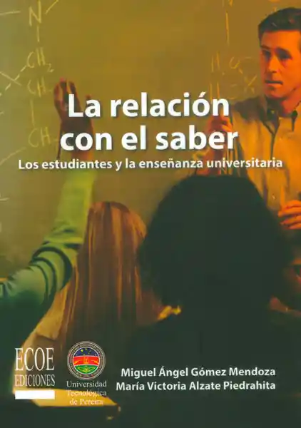 La relación con el saber. Los estudiantes y la enseñanza universitaria