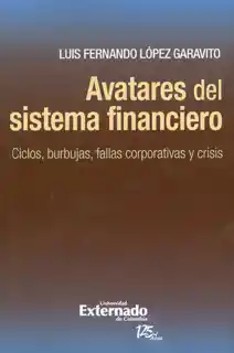 Avatares Del Sistema Financiero. - Luis Fernando López Garavito