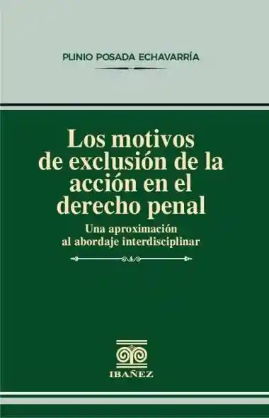Los Motivos de Exclusion de La Accion en El Derecho Penal