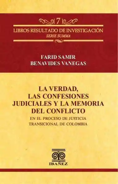 La Verdad Las Confesiones Judiciales y La Memoria Del Conflicto