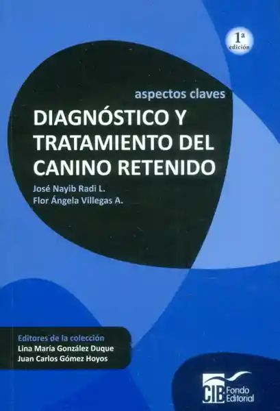 Diagnóstico y tratamiento del canino retenido. Aspectos claves