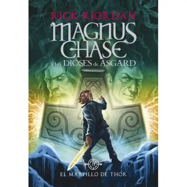 Magnus Chase y los dioses de Asgard II: El martillo de Thor