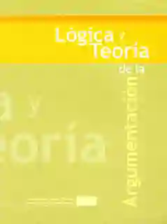 Lógica y Teoría de la Argumentación