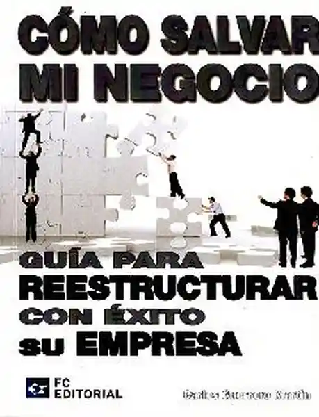 Exito Como Salvar Mi Negocio. Reestructurar Con Su Empresa