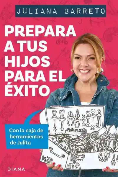 Prepara a Tus Hijos Para el Éxito - Julita Barreto