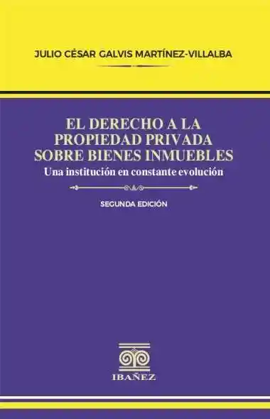 El Derecho a La Propiedad Privada Sobre Bienes Inmuebles