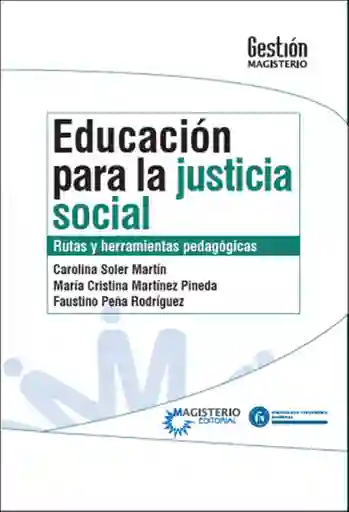 Educación Para La Justicia Social. Rutas Y Herramientas Pedagógicas