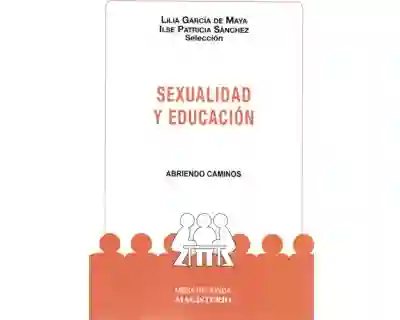 Sexualidad y Educación. Abriendo Caminos