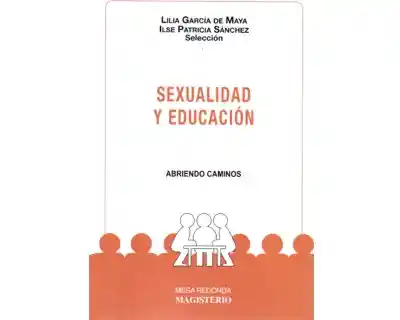 Sexualidad y Educación. Abriendo Caminos