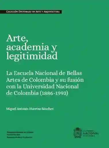 Arte Academia y Legitimidad - Universidad Nacional de Colombia