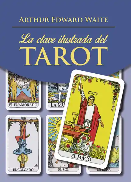 La Clave Ilustrada Del Tarot (Incluye Cartas) - Arthur Waite