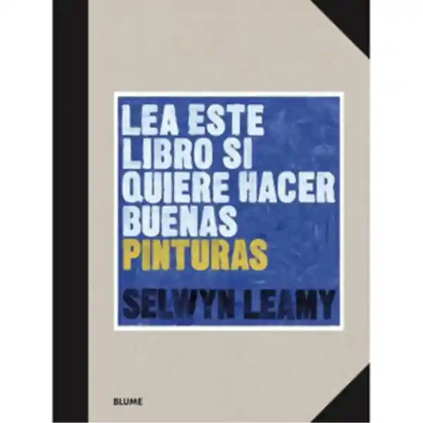 Lea Este Libro si Quiere Hacer Buenas Pinturas - Leamy/ Selwyn