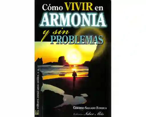 Cómo Vivir en Armonía y Sin Problemas - Gerardo Salgado Fonseca