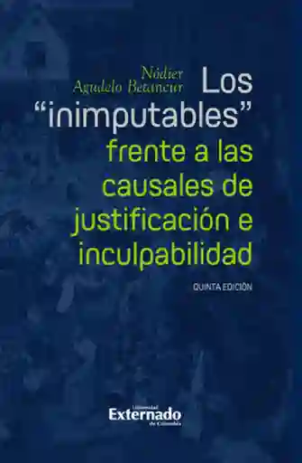 Los Inimputables Frente a Las Causales de Justificación e Inculpabilidad