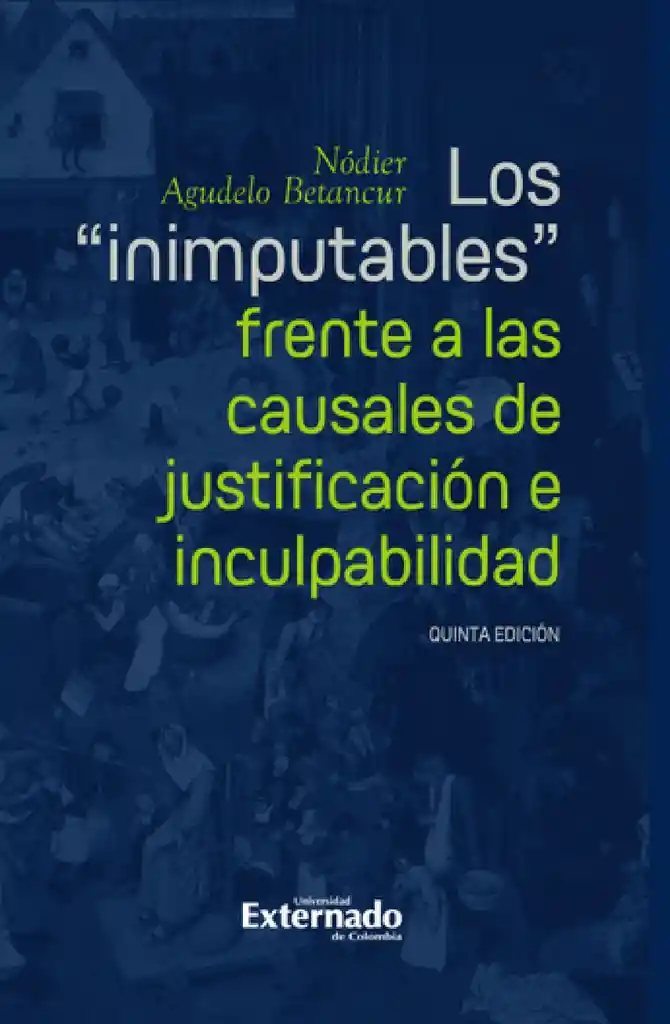 Los Inimputables Frente a Las Causales de Justificación e Inculpabilidad