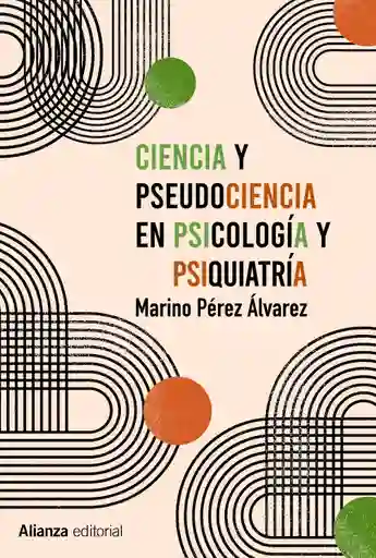 Ciencia y Pseudociencia en Psicología y Psiquiatría