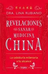 Revelaciones Para Sanar Con Medicina China - Rubiano Lina
