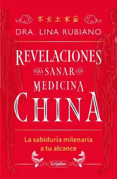 Revelaciones Para Sanar Con Medicina China - Rubiano Lina