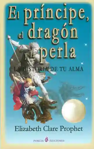 El Príncipe el Dragón y la Perla. La Historia de tu Alma