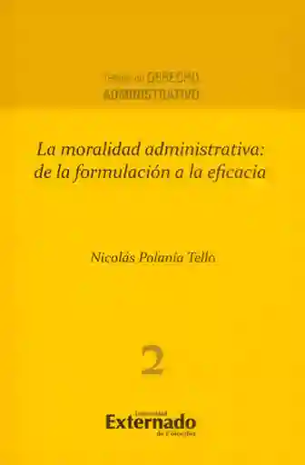 La Moralidad Administrativa: de la Formulación a la Eficacia