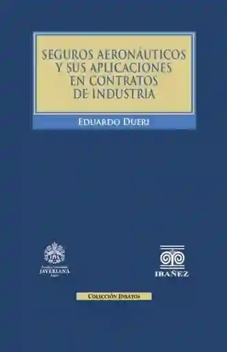 Seguros Aeronáuticos y Sus Aplicaciones en Contratos de Industria