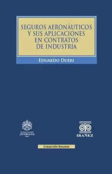 Seguros Aeronáuticos y Sus Aplicaciones en Contratos de Industria