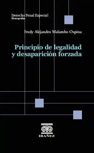 Principio de Legalidad y Desaparición Forzada