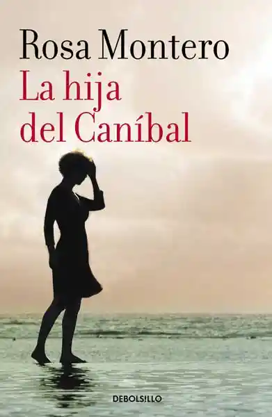 La Hija Del Caníbal - Rosa Montero