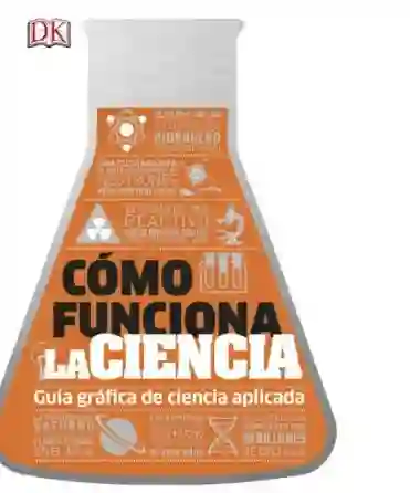 Cómo Funciona La Ciencia