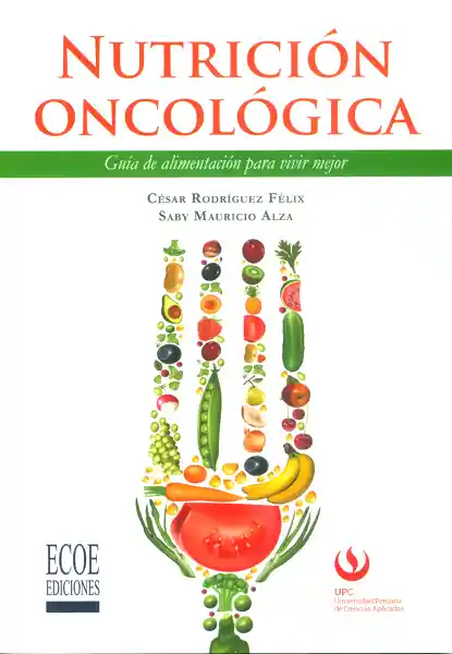 Nutrición Oncológica. Guía de Alimentación Para Vivir Mejor